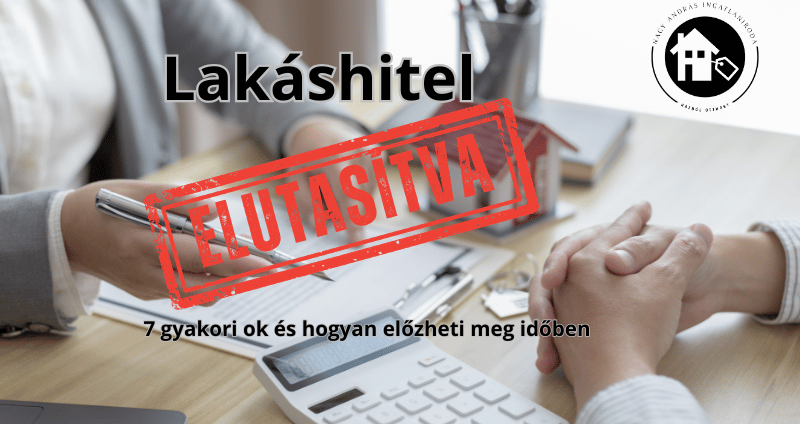 Lakáshitel elutasítás, 7 gyakori ok és hogyan előzheti meg időben